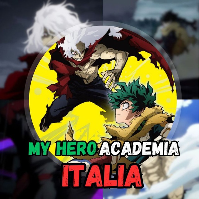 MY HERO ACADEMIA ITALIA🇮🇹 Canali Telegram